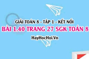 Giải bài 1.40 trang 27 Toán 8 Tập 1 SGK Kết nối tri thức